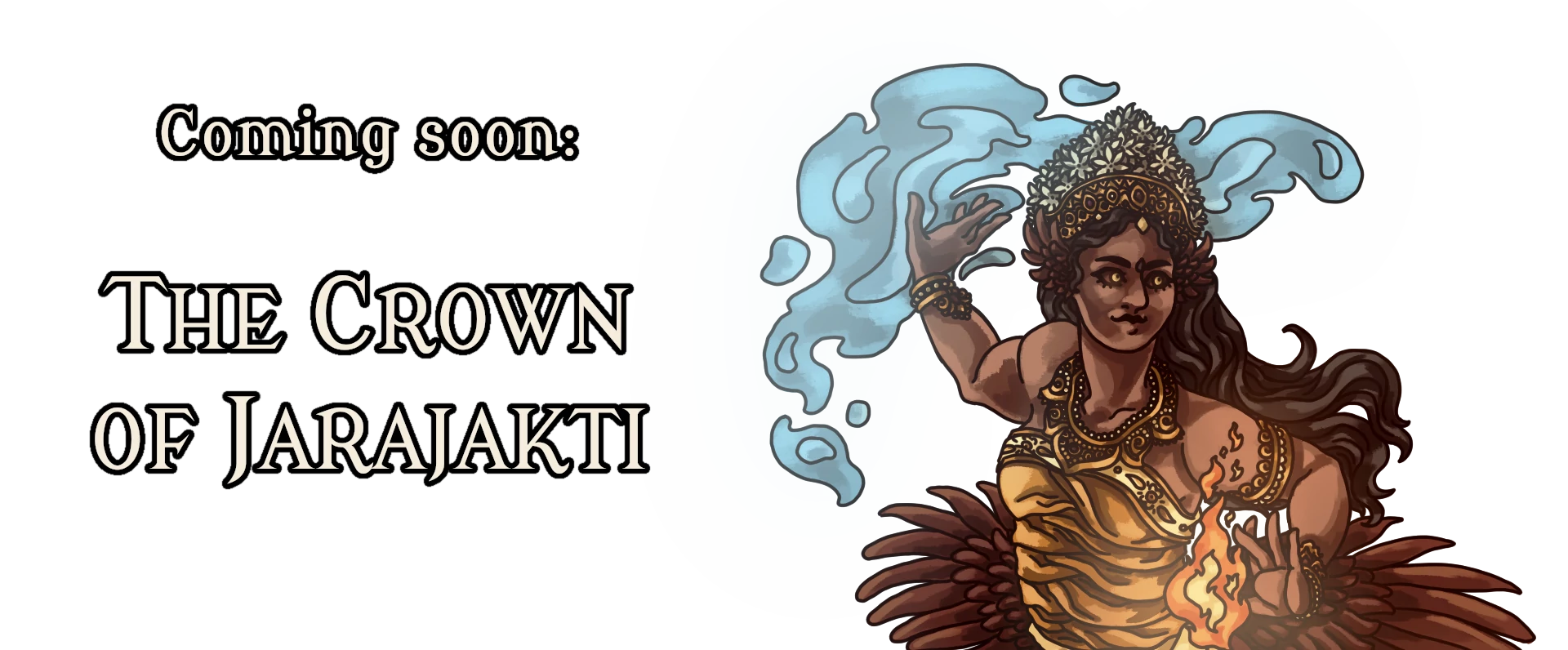 Coming soon: The Crown of Jarajakti.